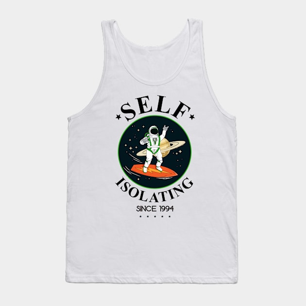 Self Isolating Since 1994 Tank Top by My Crazy Dog